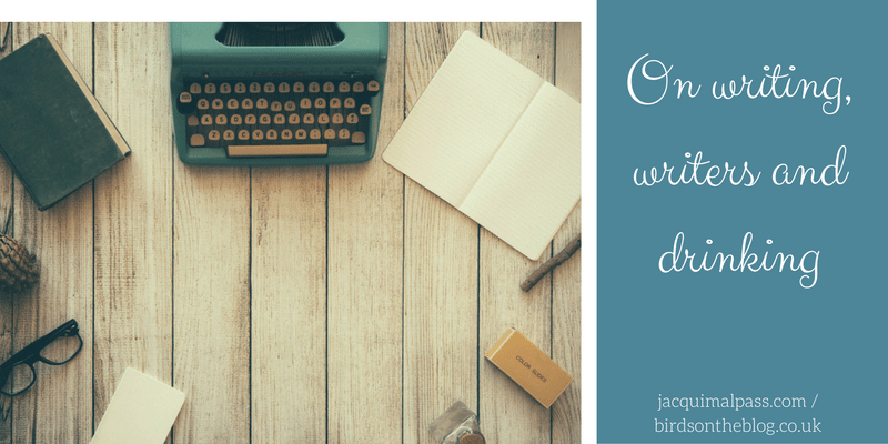On writing, writers and drinking