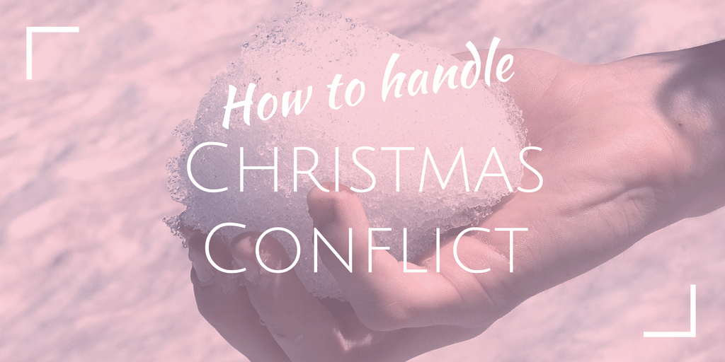 How to handle Christmas conflict - Jane Travis