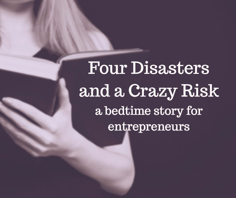 Four Disasters and a Crazy Risk