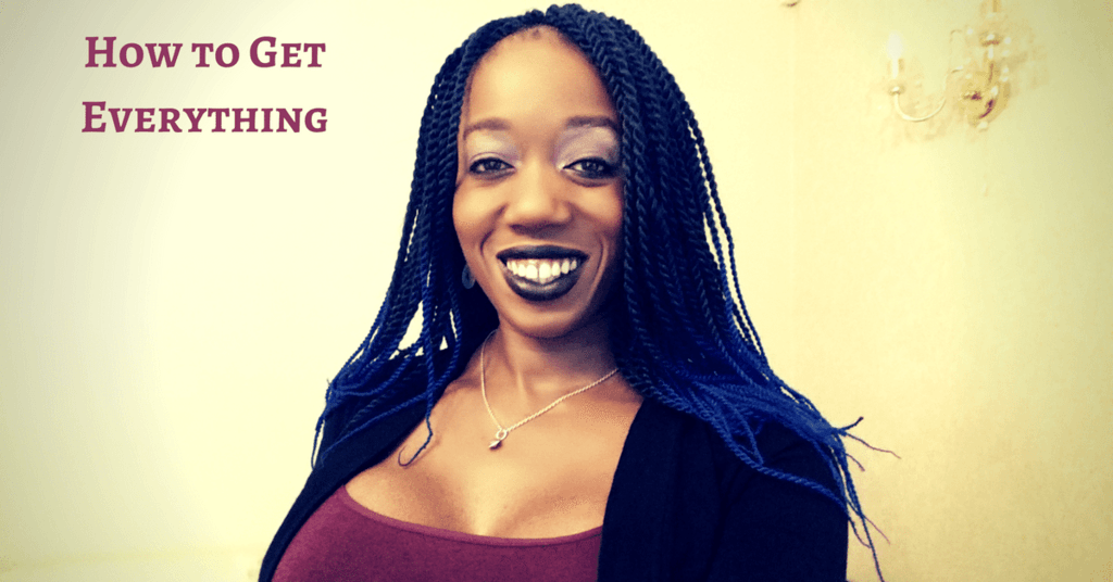 How To Get everything you want out of life and business